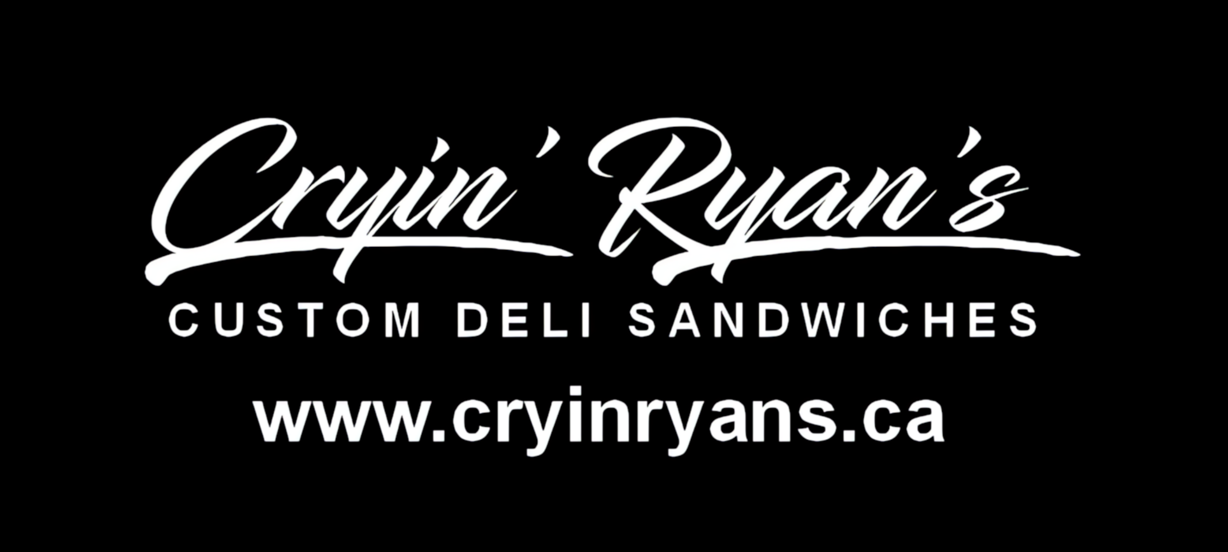 Cryin Ryan's Custom Sandwiches